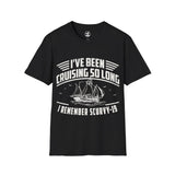 'I've Been Cruising So Long' - Scurvy-19 T-Shirt
