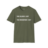 Rooster Collection | "The Older I Get..."