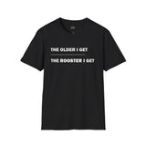 Rooster Collection | "The Older I Get..."