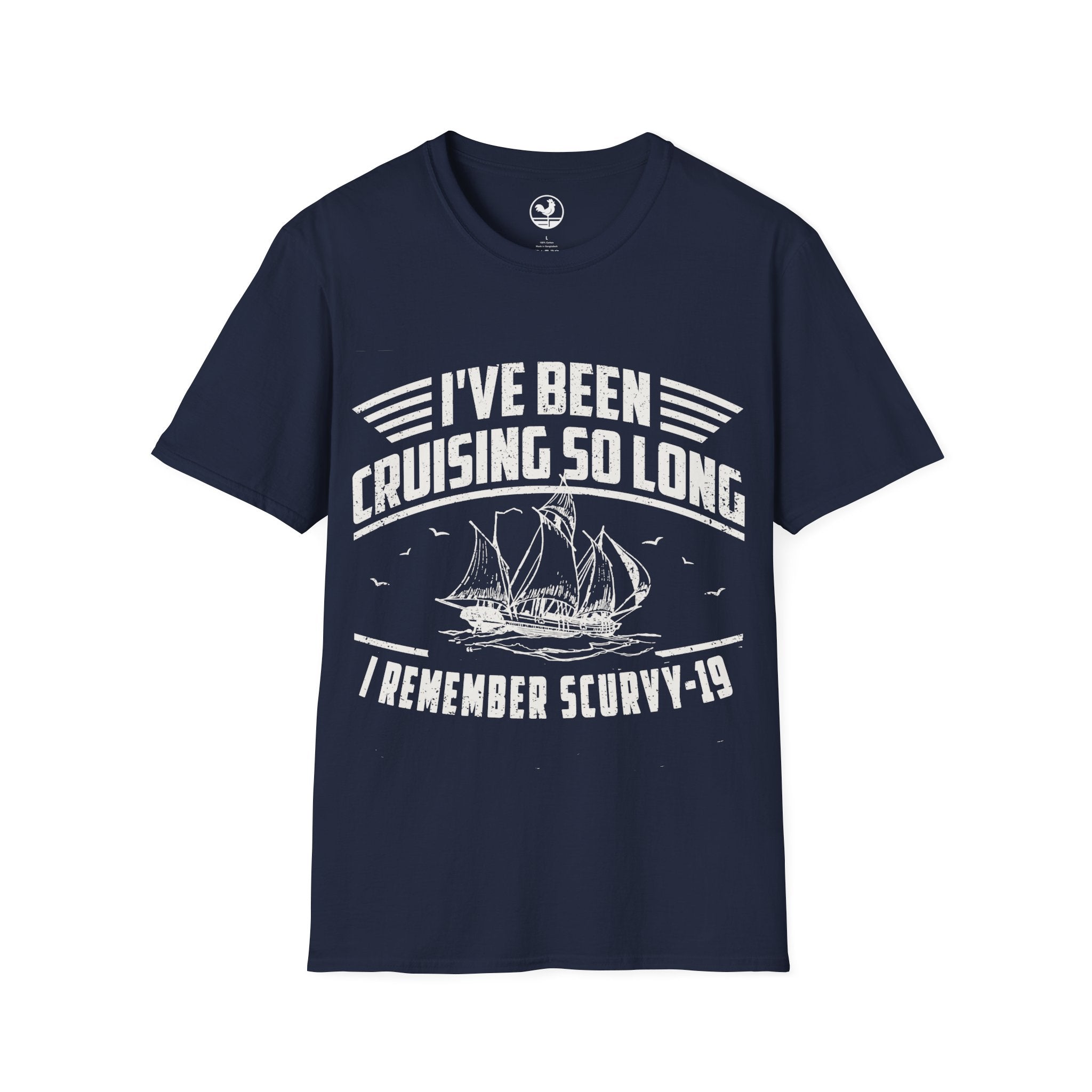 'I've Been Cruising So Long' - Scurvy-19 T-Shirt
