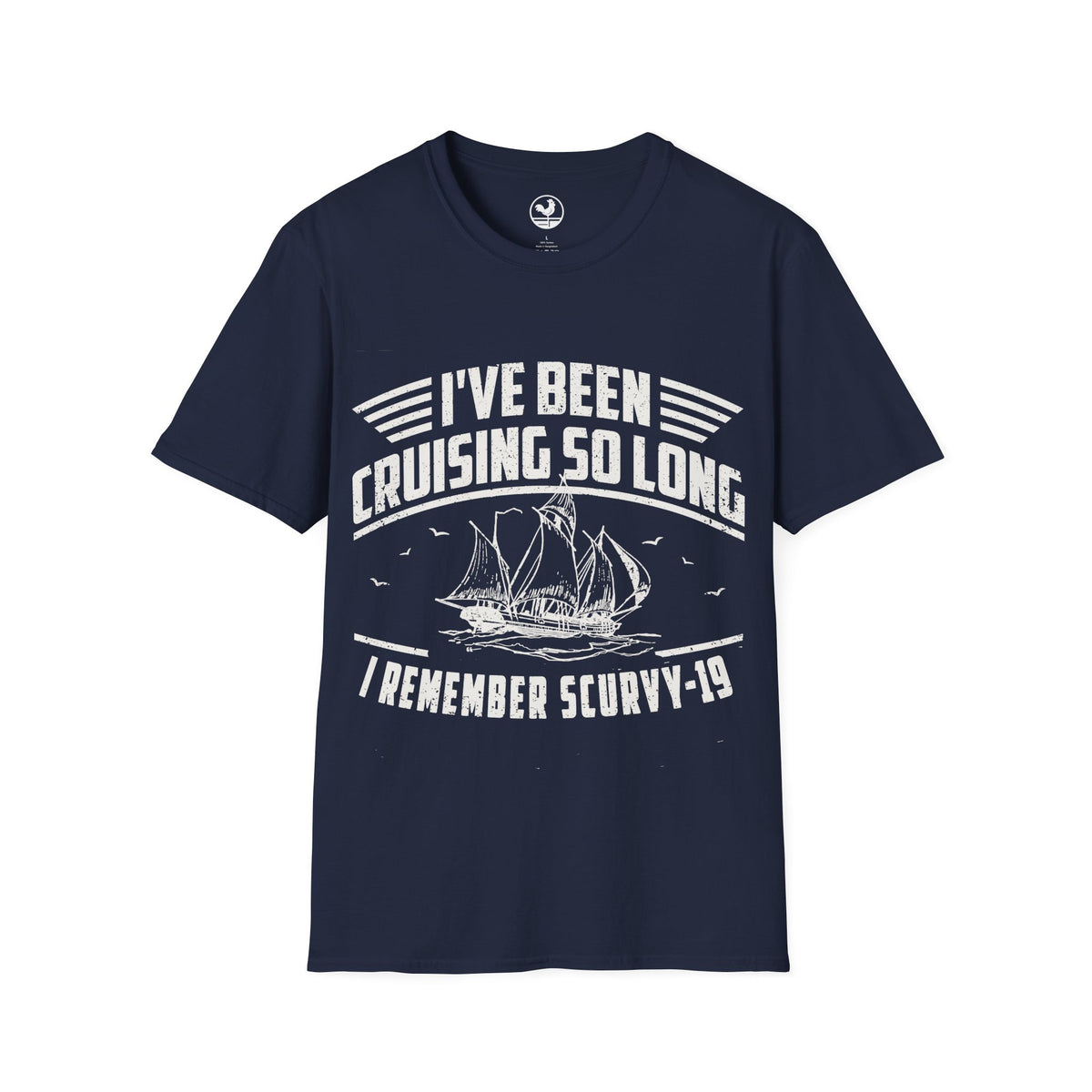 'I've Been Cruising So Long' - Scurvy-19 T-Shirt